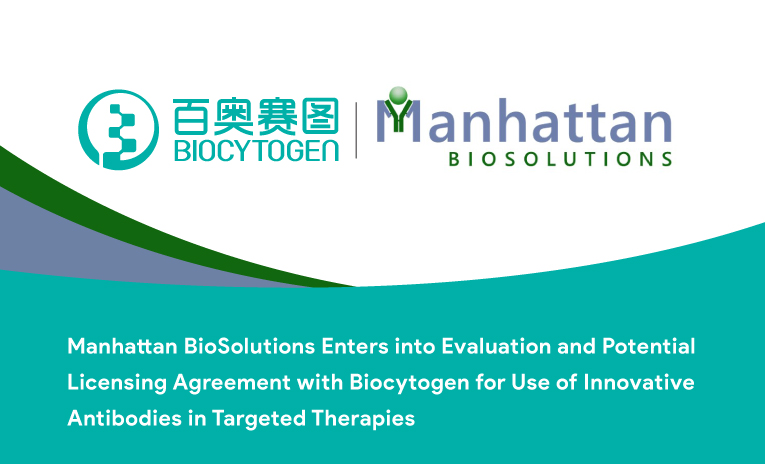 Manhattan BioSolutions Enters into Evaluation and Potential Licensing Agreement with Biocytogen for Use of Innovative Antibodies in Targeted Therapies