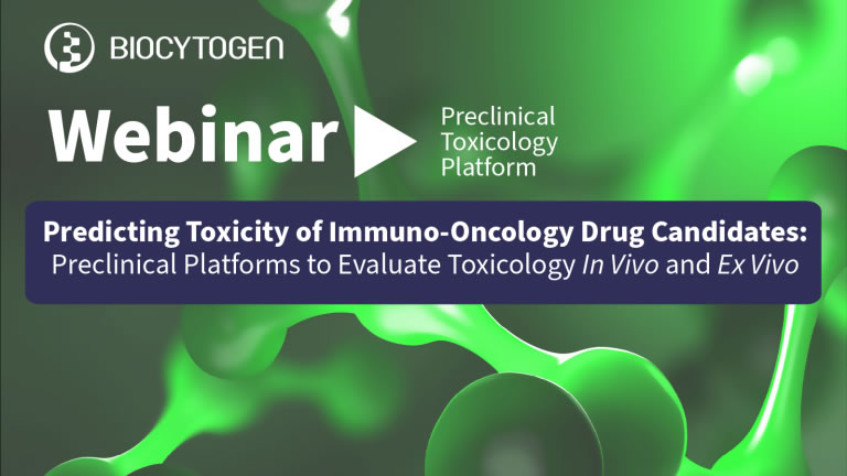 Predicting Toxicity of Immuno-Oncology Drug Candidates: Preclinical Platforms to Evaluate Toxicology In Vivo and Ex Vivo